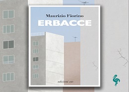 "Erbacce" di Maurizio Fiorino