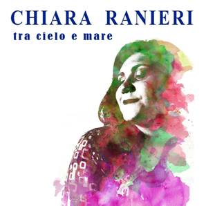 Chiara Ranieri "tra cielo e mare"